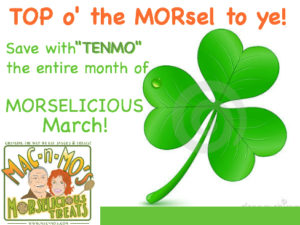 Save with "TENMO" for the entire month of MORSELICIOUS March!