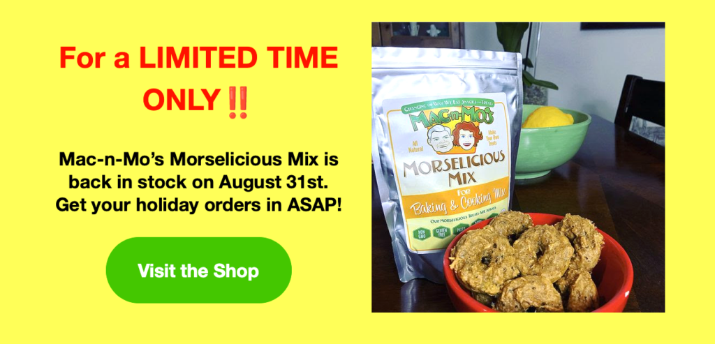 Text reads: For a LIMITED TIME ONLY!! Mac-n-Mo's MOrselicious Mix is back in stock on August 31st. Get your holiday orders in ASAP! Featuring a photo of the mix behind a red bowl with mini donut treats.
